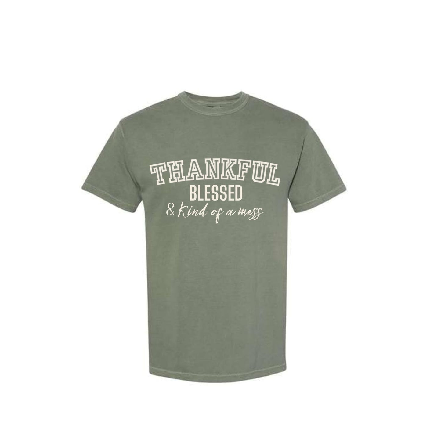 Thankful Blessed and kind of a mess tee- Cream wording